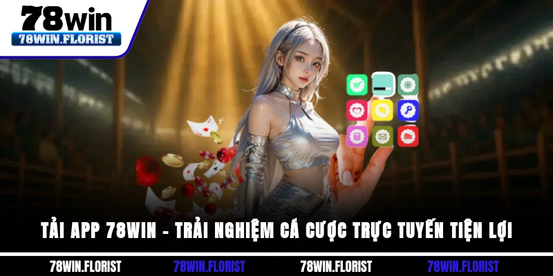 tải app 78win